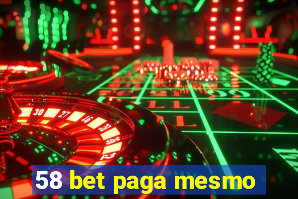 58 bet paga mesmo